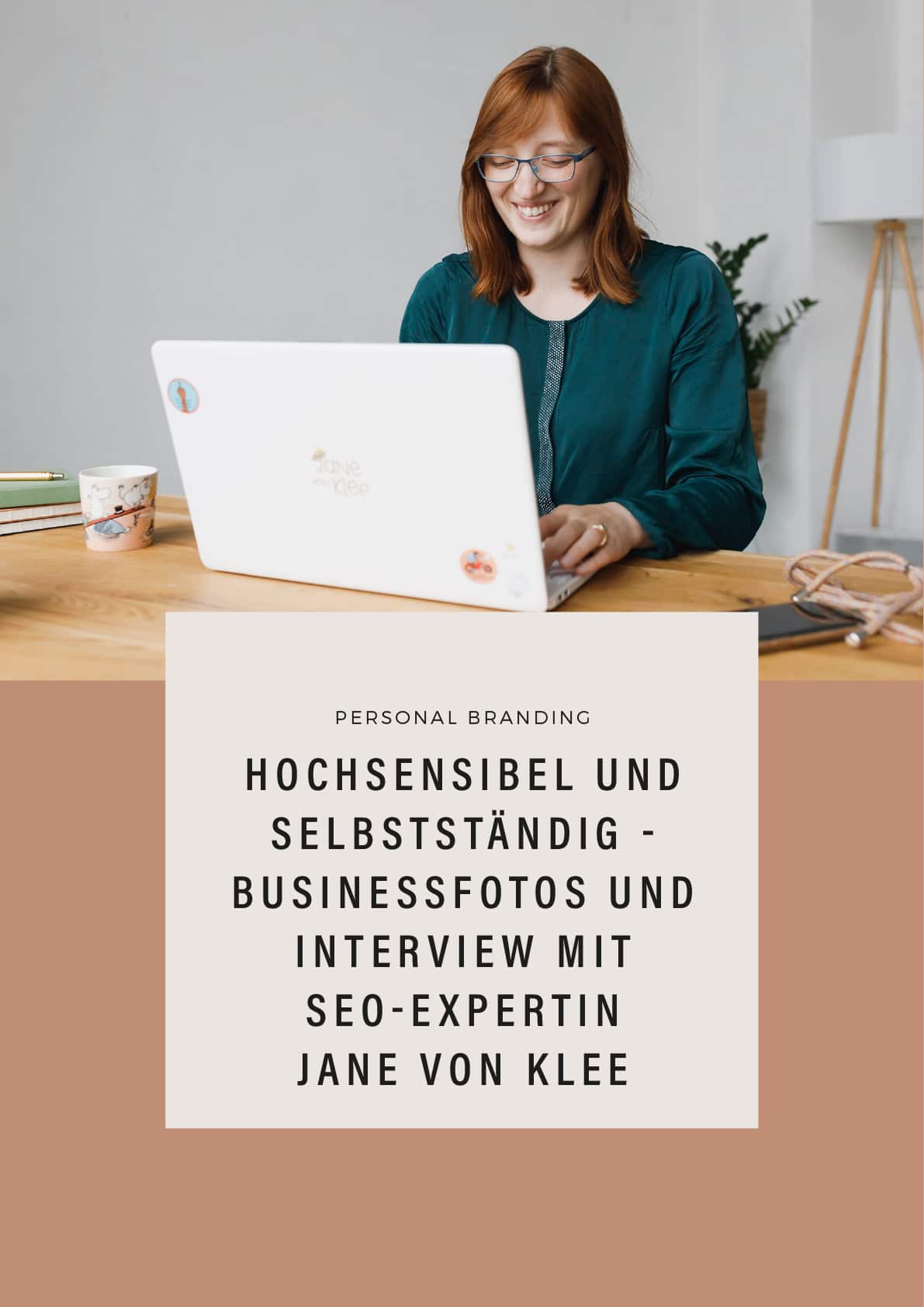 Hochsensibel und selbstständig - Interview mit SEO-Expertin Jane von Klee - Business Fotos Leipzig