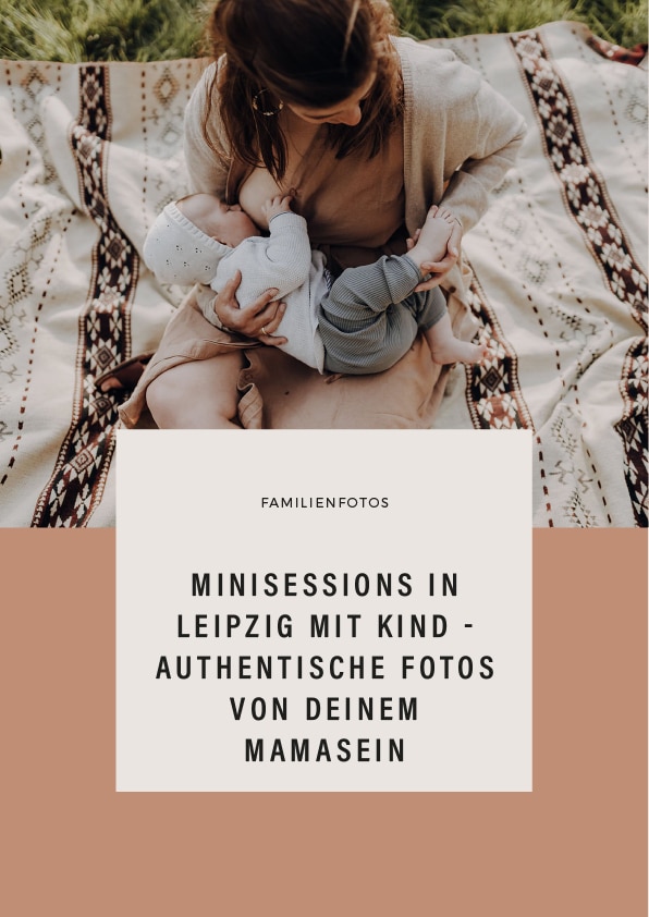 Minisessions in Leipzig mit Kind - Authentische Fotos von Deinem Mamasein